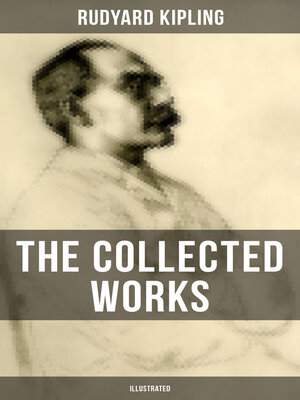 cover image of The Collected Works of Rudyard Kipling (Illustrated)